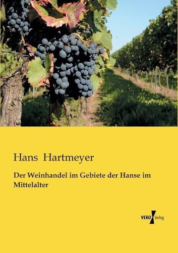 Cover image for Der Weinhandel im Gebiete der Hanse im Mittelalter