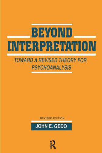 Cover image for Beyond Interpretation: Toward a Revised Theory for Psychoanalysis