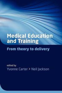 Cover image for Medical Education and Training: From theory to delivery