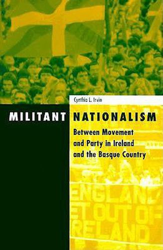 Cover image for Militant Nationalism: Between Movement and Party in Ireland and the Basque Country