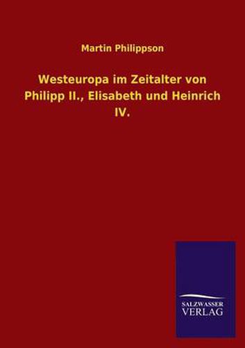 Cover image for Westeuropa Im Zeitalter Von Philipp II., Elisabeth Und Heinrich IV.