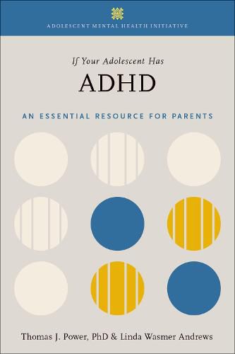 Cover image for If Your Adolescent Has ADHD: An Essential Resource for Parents In Collaboration with The Annenberg Public Policy Center