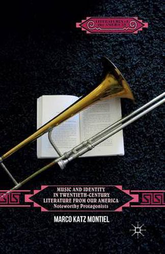 Cover image for Music and Identity in Twentieth-Century Literature from Our America: Noteworthy Protagonists