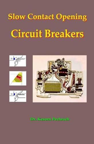 Cover image for Slow Contact Opening Circuit Breakers