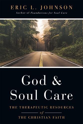 Cover image for God and Soul Care - The Therapeutic Resources of the Christian Faith