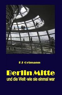 Cover image for Berlin Mitte und die Welt - wie sie