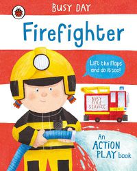 Cover image for Busy Day: Firefighter: An action play book