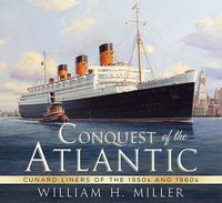 Cover image for Conquest of the Atlantic: Cunard Liners of the 1950s and 1960s