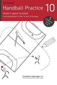 Cover image for Handball Practice 10 - Modern speed handball: Fast adjustment to the 1st and 2nd wave