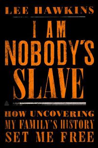 Cover image for I Am Nobody's Slave