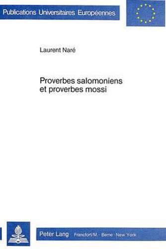 Cover image for Proverbes Salomoniens Et Proverbes Mossi: Etude Comparative a Partir D'Une Nouvelle Analyse de PR 25-29