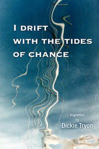 Cover image for I Drift with the Tides of Chance