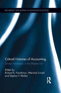 Cover image for Critical Histories of Accounting: Sinister Inscriptions in the Modern Era