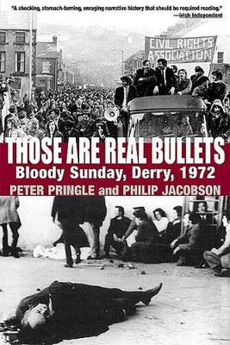 Cover image for Those Are Real Bullets: Bloody Sunday, Derry, 1972