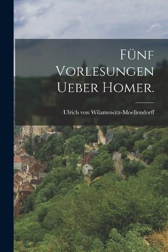 Cover image for Fuenf Vorlesungen ueber Homer.