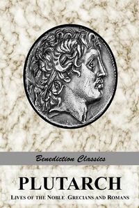 Cover image for Plutarch: Lives of the noble Grecians and Romans (Complete and Unabridged)