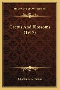 Cover image for Cactus and Blossoms (1917)