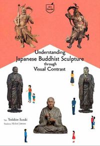 Cover image for Understanding Japanese Buddhist Sculpture through Visual Comparison