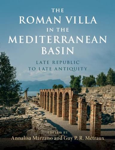 Cover image for The Roman Villa in the Mediterranean Basin: Late Republic to Late Antiquity