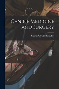 Cover image for Canine Medicine and Surgery