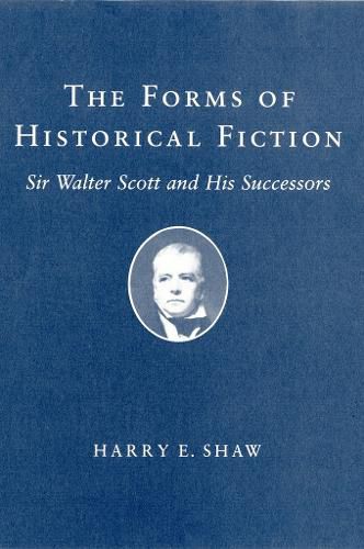 Cover image for The Forms of Historical Fiction: Sir Walter Scott and His Successors