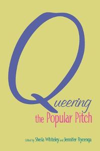 Cover image for Queering the Popular Pitch