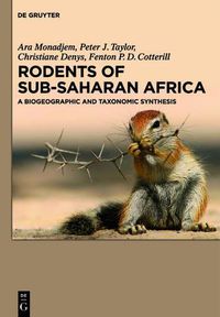 Cover image for Rodents of Sub-Saharan Africa: A biogeographic and taxonomic synthesis