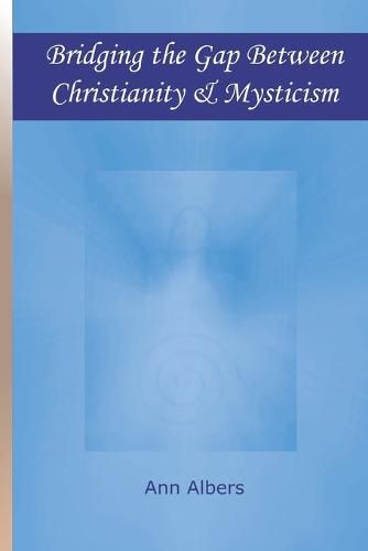 Cover image for Bridging the Gap Between Christianity and Mysticism