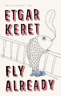 Cover image for Fly Already: Stories