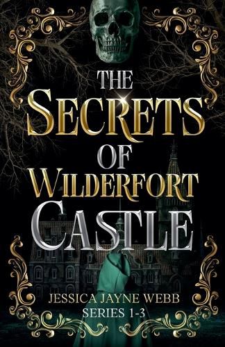 Cover image for The Secrets of Wilderfort Castle Series 1-3