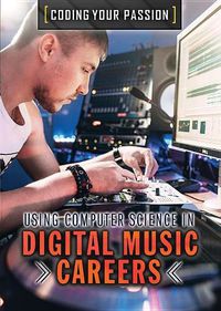 Cover image for Using Computer Science in Digital Music Careers