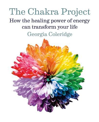 Cover image for The Chakra Project: How the healing power of energy can transform your life