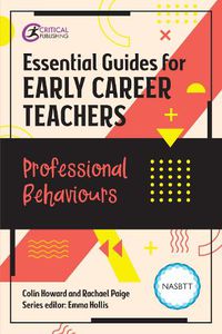Cover image for Essential Guides for Early Career Teachers: Professional Behaviours