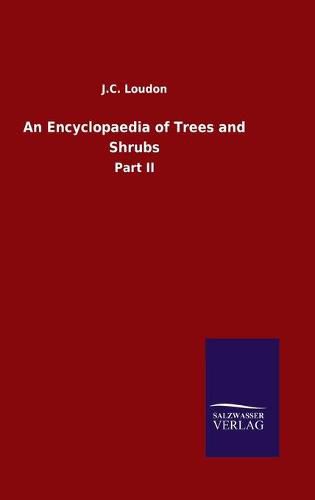 Cover image for An Encyclopaedia of Trees and Shrubs: Part II