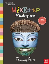 Cover image for British Museum: Mixed-Up Masterpieces, Funny Faces