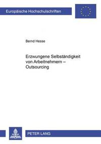 Cover image for Erzwungene Selbstaendigkeit Von Arbeitnehmern - Outsourcing