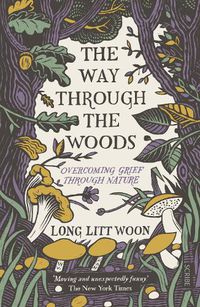 Cover image for The Way Through the Woods: overcoming grief through nature