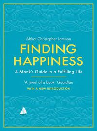 Cover image for Finding Happiness: A monk's guide to a fulfilling life