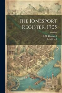 Cover image for The Jonesport Register, 1905