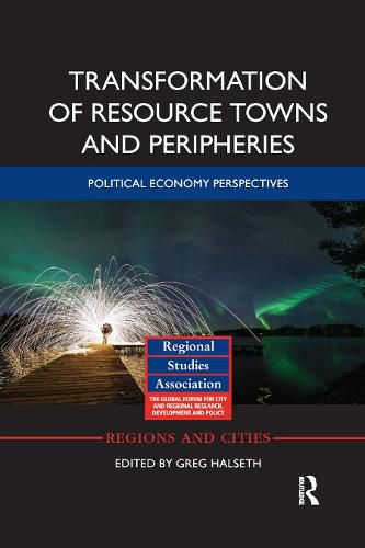 Cover image for Transformation of Resource Towns and Peripheries: Political economy perspectives