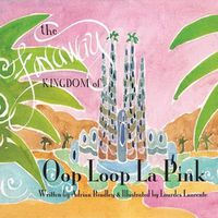 Cover image for The Faraway Kingdom of Oop Loop La Pink