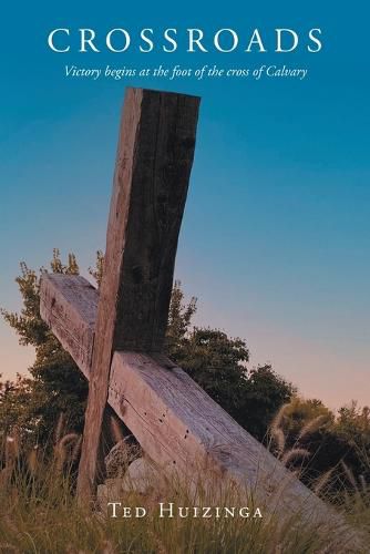 Cover image for Crossroads: Victory begins at the foot of the cross of Calvary