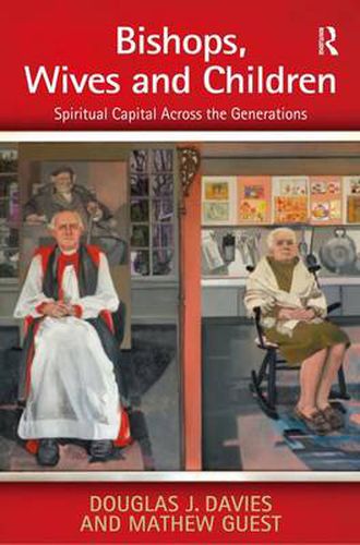 Cover image for Bishops, Wives and Children: Spiritual Capital Across the Generations