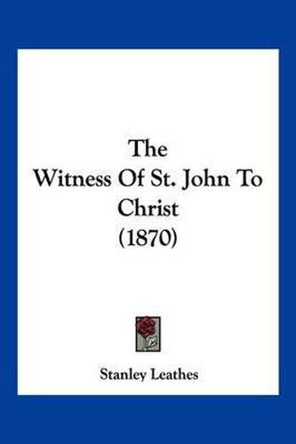 The Witness of St. John to Christ (1870)