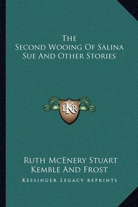 Cover image for The Second Wooing of Salina Sue and Other Stories