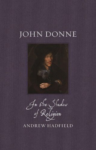 Cover image for John Donne: In the Shadow of Religion