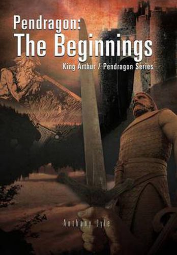 Cover image for Pendragon: The Beginnings: King Arthur / Pendragon Series