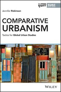 Cover image for Comparative Urbanism: Tactics for Global Urban Stu dies