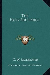 Cover image for The Holy Eucharist