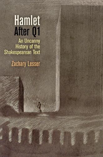Cover image for Hamlet  After Q1: An Uncanny History of the Shakespearean Text